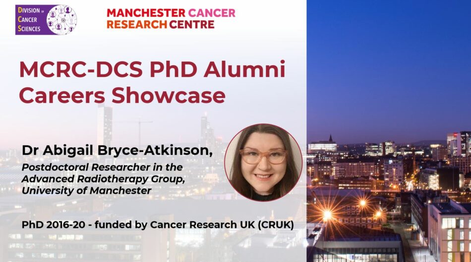 Manchester Cancer Research Centre | MCRC-DCS Alumni Showcase